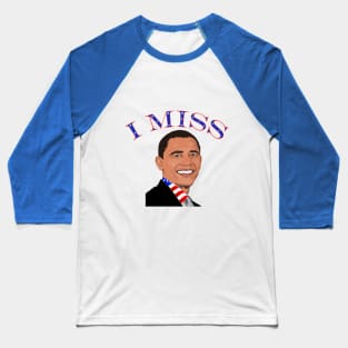 I Miss Barack T-Shirt For Men, Women and Kids Baseball T-Shirt